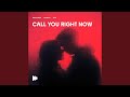 Call You Right Now