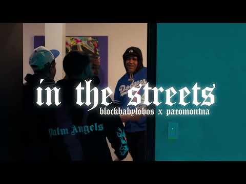 Blockbabylobos x PacoMontana - In the Streets (Official Music Video)