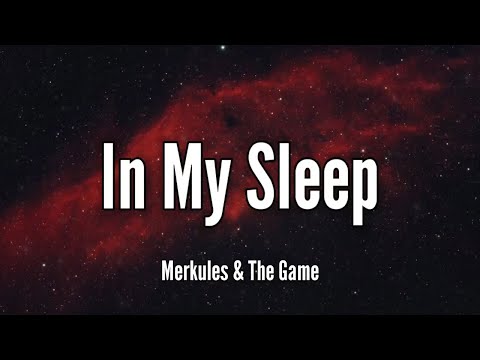 Merkules ft The Game - ''In My Sleep'' (Lyrics) Song