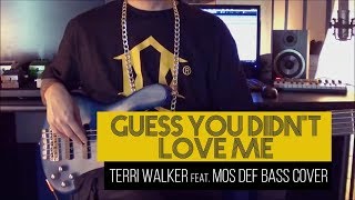 Terri Walker feat. Mos Def - Guess You Didn't Love Me - bass cover - Gbass