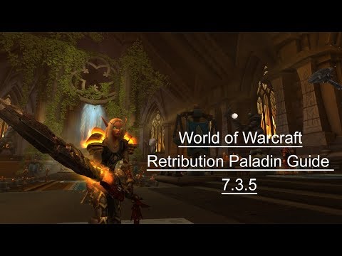 Retribution Paladin Guide 7.3.5 | World of Warcraft