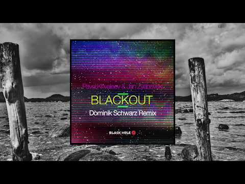 Pavel Khvaleev & Jan Zyabovski - Blackout (Dominik Schwarz Remix)