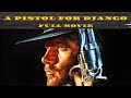 A Pistol for Django | Western | HD | Full Movie in English