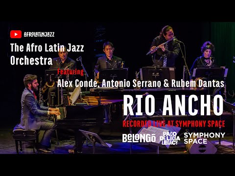THE AFRO LATIN JAZZ ORCHESTRA feat. ALEX CONDE, ANTONIO SERRANO, RUBEM DANTAS | RIO ANCHO