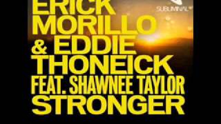 Erick Morillo &amp; Eddie Thoneick feat. Shawnee Taylor - Stronger (Original Version HQ)