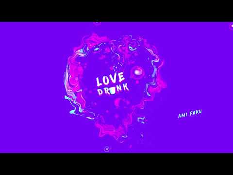 Ami Faku - Love Drunk (Audio)