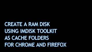Create a RAM disk using Imdisk Toolkit as cache folders for Chrome and Firefox (July 2021)