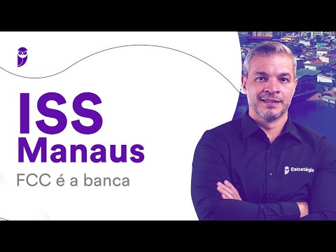 Concurso ISS Manaus: FCC é a banca - Prof. Rafael Henze
