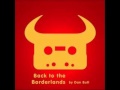 Back to Borderlands - Dan Bull [UNCENSORED ...