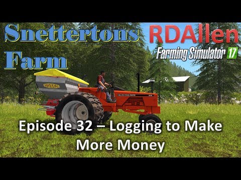 Farming Simulator 17 Snettertons E32 - Logging for Money