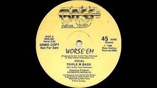 Worse 'Em ‎- Triple M Bass ( Bass Station Records 1986 )