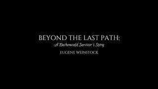 Beyond the Last Path: A Buchenwald Survivor's Story by Eugene Weinstock Full Audiobook Memoir