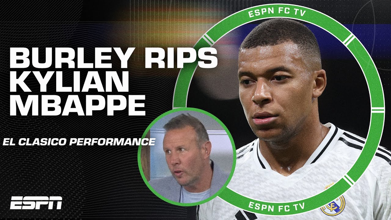 'It's ALL ABOUT HIM! He's got a BIG EGO' - Craig Burley on Kylian Mbappe | ESPN FC