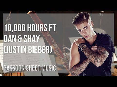 Bassoon Sheet Music: How to play 10,000 Hours ft Dan & Shay by Justin Bieber