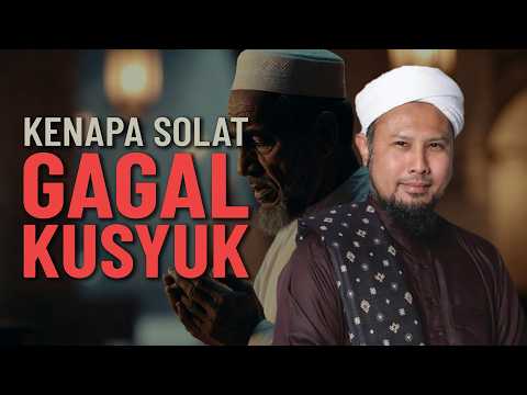 Kenapa Solat Tak Khusyuk - Ustaz Iqbal Zain