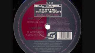 Bill Hamel pres. Innate & Andy Moor – Barotek (Blackwatch Threshold Dub)