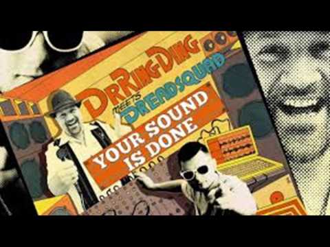 Dr. Ring Ding & Dreadsquad - Your Sound Is Done
