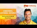 Something, anything, nothing | Elementary English Grammar