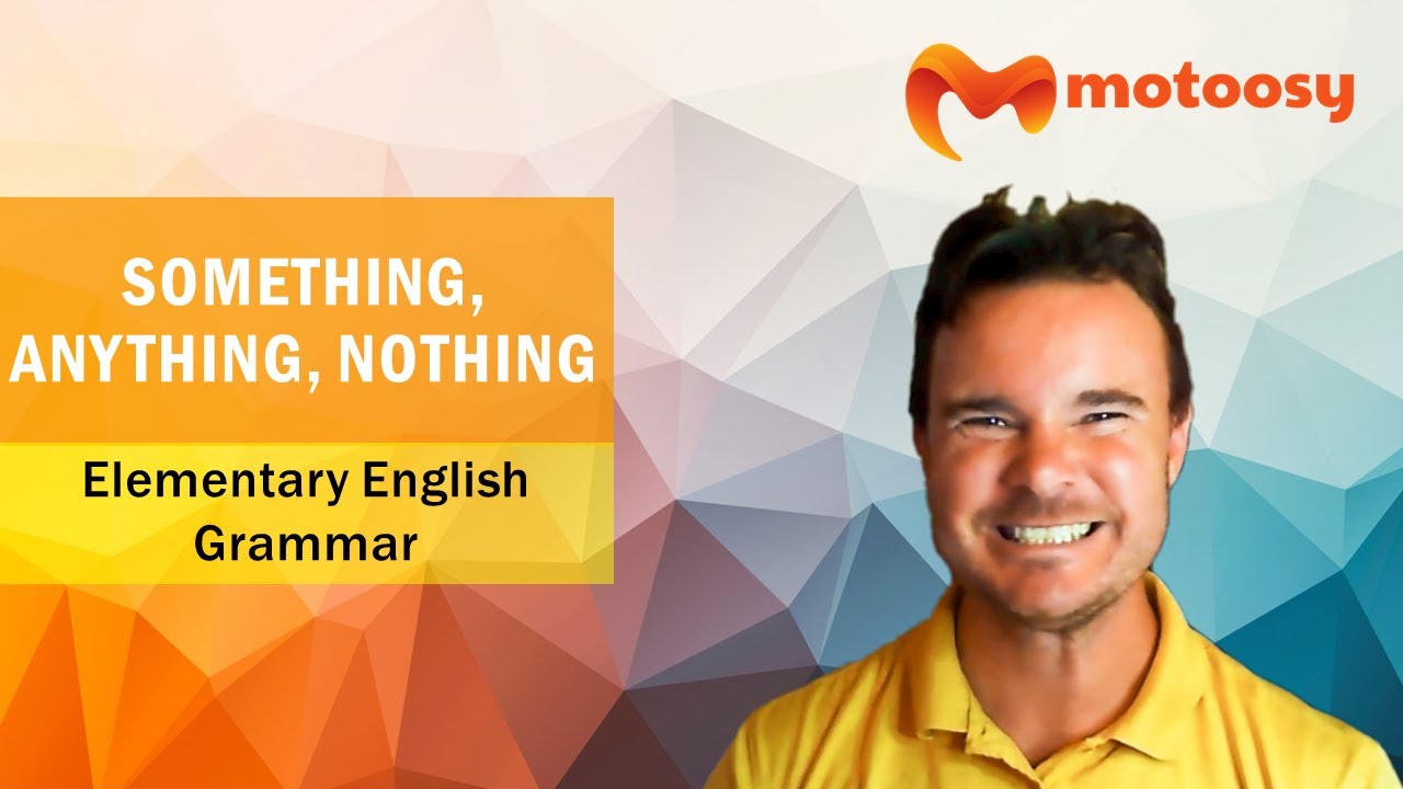 Something, anything, nothing | Elementary English Grammar
