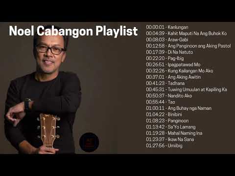 Noel Cabangon - Greatest Hits Album Playlist