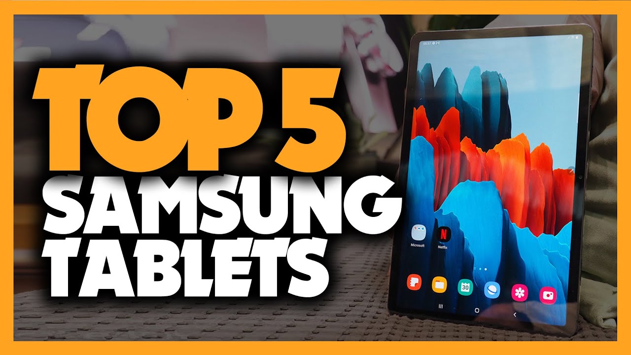 Best Samsung Tablets in 2020 [5 Picks For Students, Gaming & More]