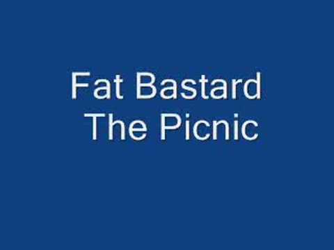 Fat Bastard - The Picnic