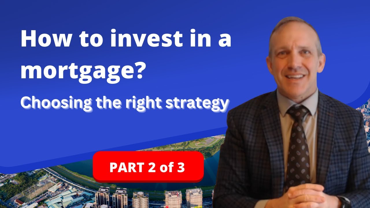How to Invest in a Mortgage - Part 2