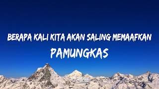 Download lagu Pamungkas - Berapa Kali Kita Akan Saling Memaafkan | Lirik mp3