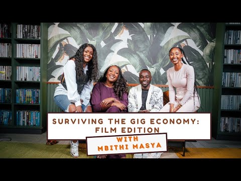 Surviving The Gig Economy: Film Edition |#STGE || With Mbithi Masya