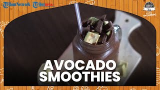 Resep Membuat Smoothies Avocado Choco Banana, Manis dan Lezat