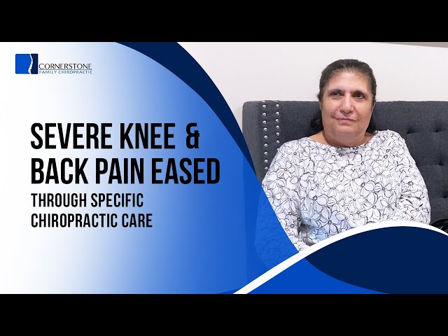 Severe Knee & Back Pain Eased Through Specific Chiropractic Care