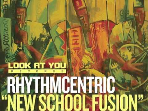 Rhythmcentric - New School Fusion 2011 (The Deepshakerz Remix)