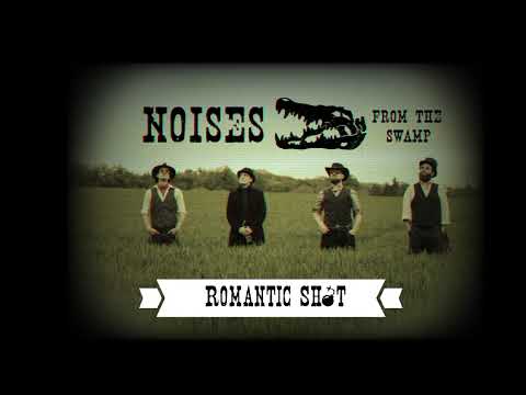 Noises From The Swamp - Noises From the Swamp - Romantic Sh*t (2021 official single)