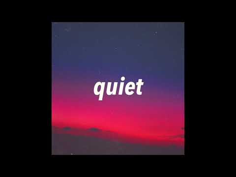 quiet