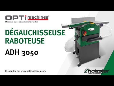 Dégauchisseuse raboteuse - Holzstar ADH 3050