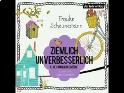 Ziemlich unverbesserlich. Eine Familienkomödie. Hörbuch von Frauke Scheunemann