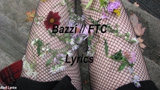 Bazzi // FTC (Lyrics)