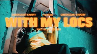 YMJ Maje X GreenLight Skooby X GreenLight Sammy - With My Locs (Official Video)