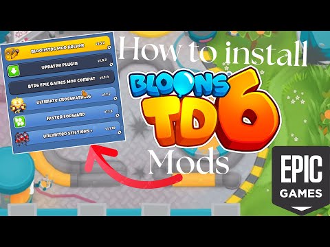 How To Install Btd6 Mods On Epic Games - Full Guide