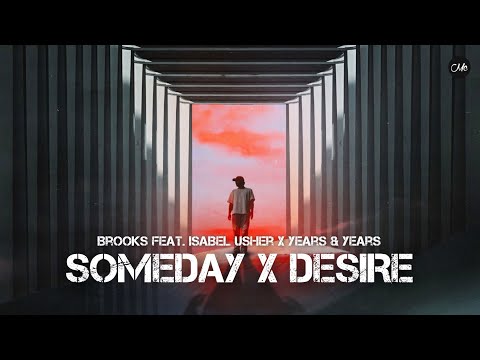 Brooks / Isabèl Usher / Years & Years - Someday / Desire (Irving Santillan Mashup)