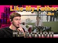 This Artist On The Rise! Like My Father -Jax *REACTION!*