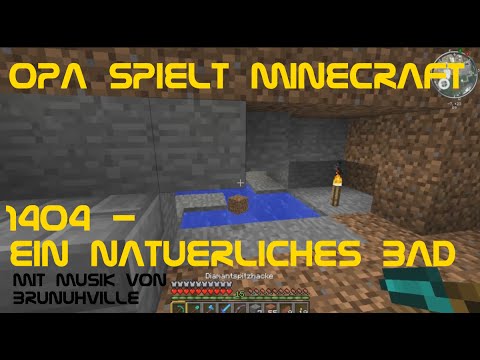 Opa spielt Minecraft 1404 - Ein natürliches Bad