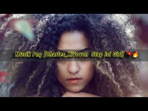 Musik Png [Charles_Kivovon Stap isi Girl]🇵🇬🔥