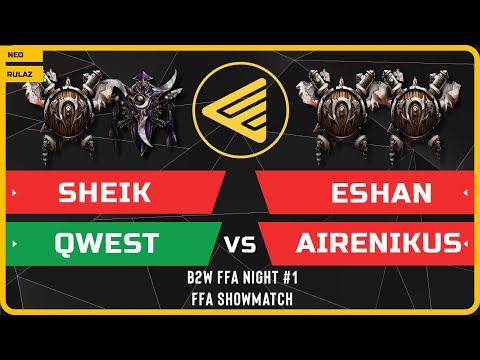 WC3 - B2W FFA Night #1 - ft. Sheik, Qwest, Eshan, Airenikus