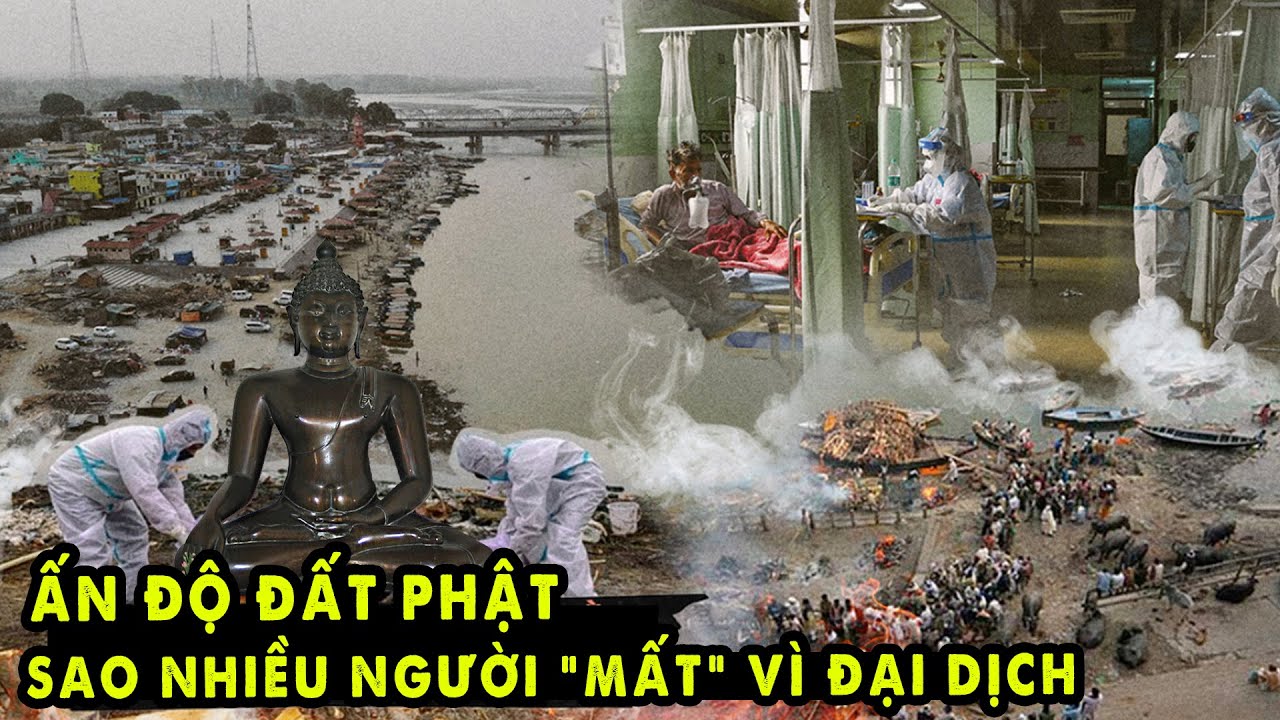Vì sao Ấn Độ đất Phật lại nhiều người Mất vì Dịch Bệnh P1
