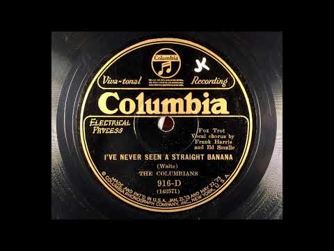 I'VE NEVER SEEN A STRAIGHT BANANA by The Columbians 1927