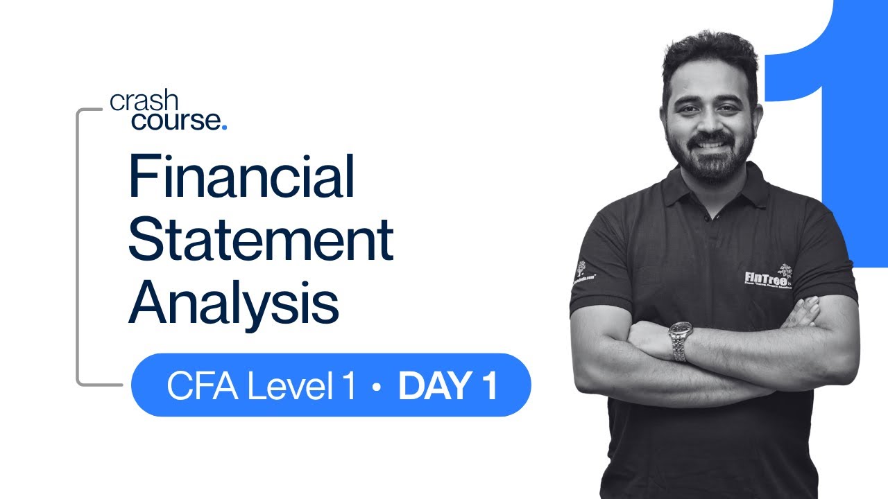 CFA Level I Crash Course | Session 1: Financial Statement Analysis - Day 1