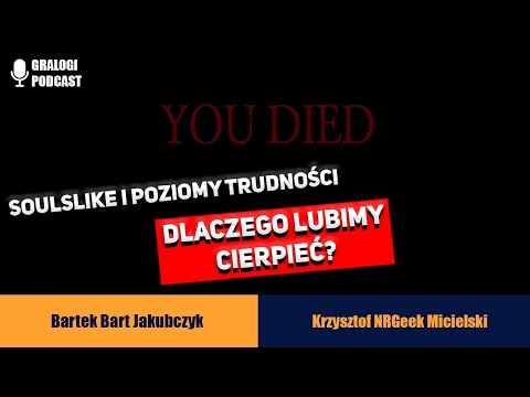 Soulslike i poziomy trudności - Gralogi Podcast #009 (polskie napisy / english subs)