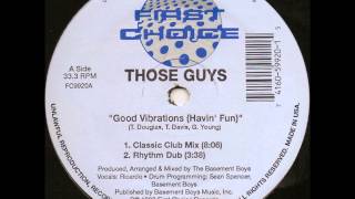 Those Guys - Good Vibrations (Havin' Fun) (Rhythm Dub)