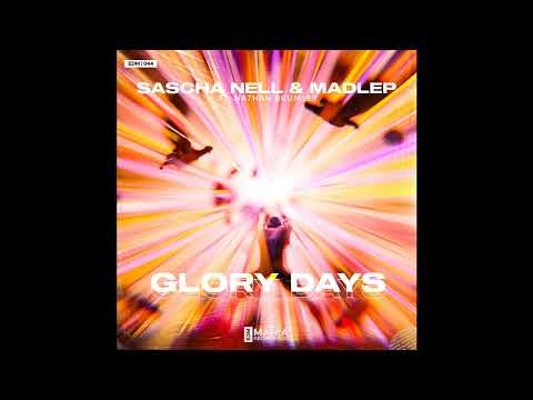 |Progressive| Madlep,Sascha Nell ft Nathan Brumley - Glory Days (Extended Mix) {EDMMania Recordings]